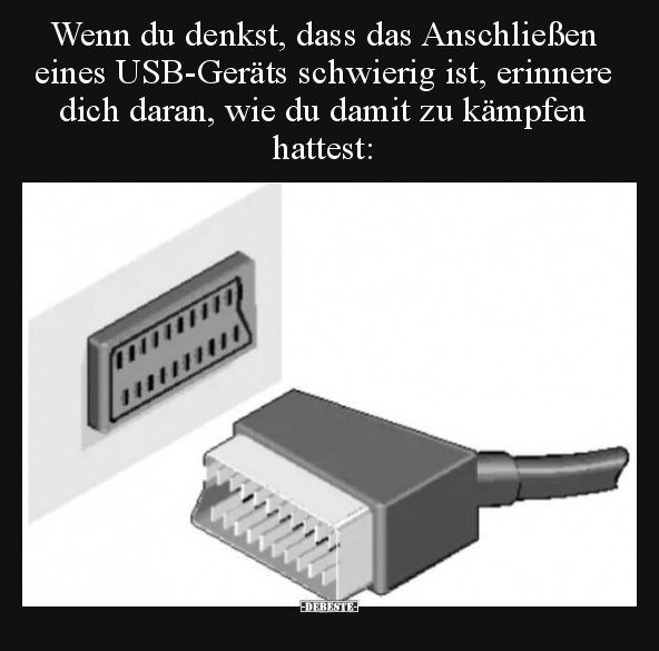 Wenn du denkst, dass das Anschließen eines USB-Geräts.. - Lustige Bilder | DEBESTE.de