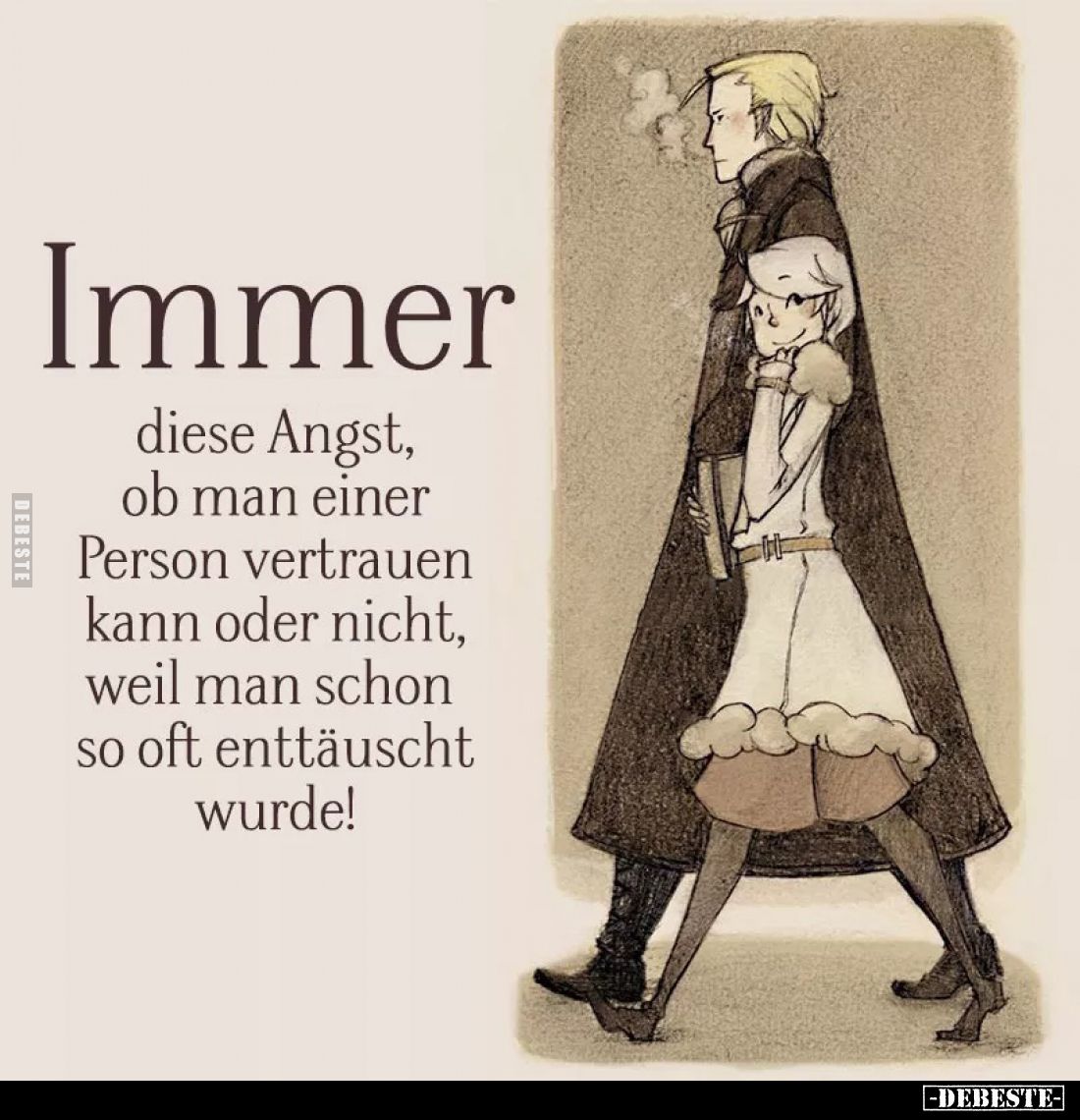 Immer
diese Angst, ob man einer Person vertrauen kann oder nicht, weil man schon so oft enttäuscht wurde!