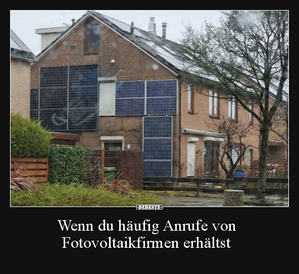 Wenn du häufig Anrufe von Fotovoltaikfirmen erhältst.. - Lustige Bilder | DEBESTE.de