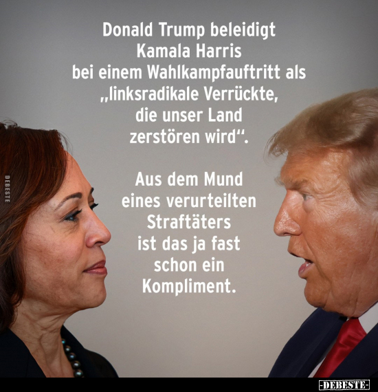 Donald Trump beleidigt Kamala Harris.. - Lustige Bilder | DEBESTE.de