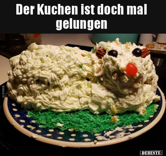 Der Kuchen ist doch mal gelungen.. - Lustige Bilder | DEBESTE.de
