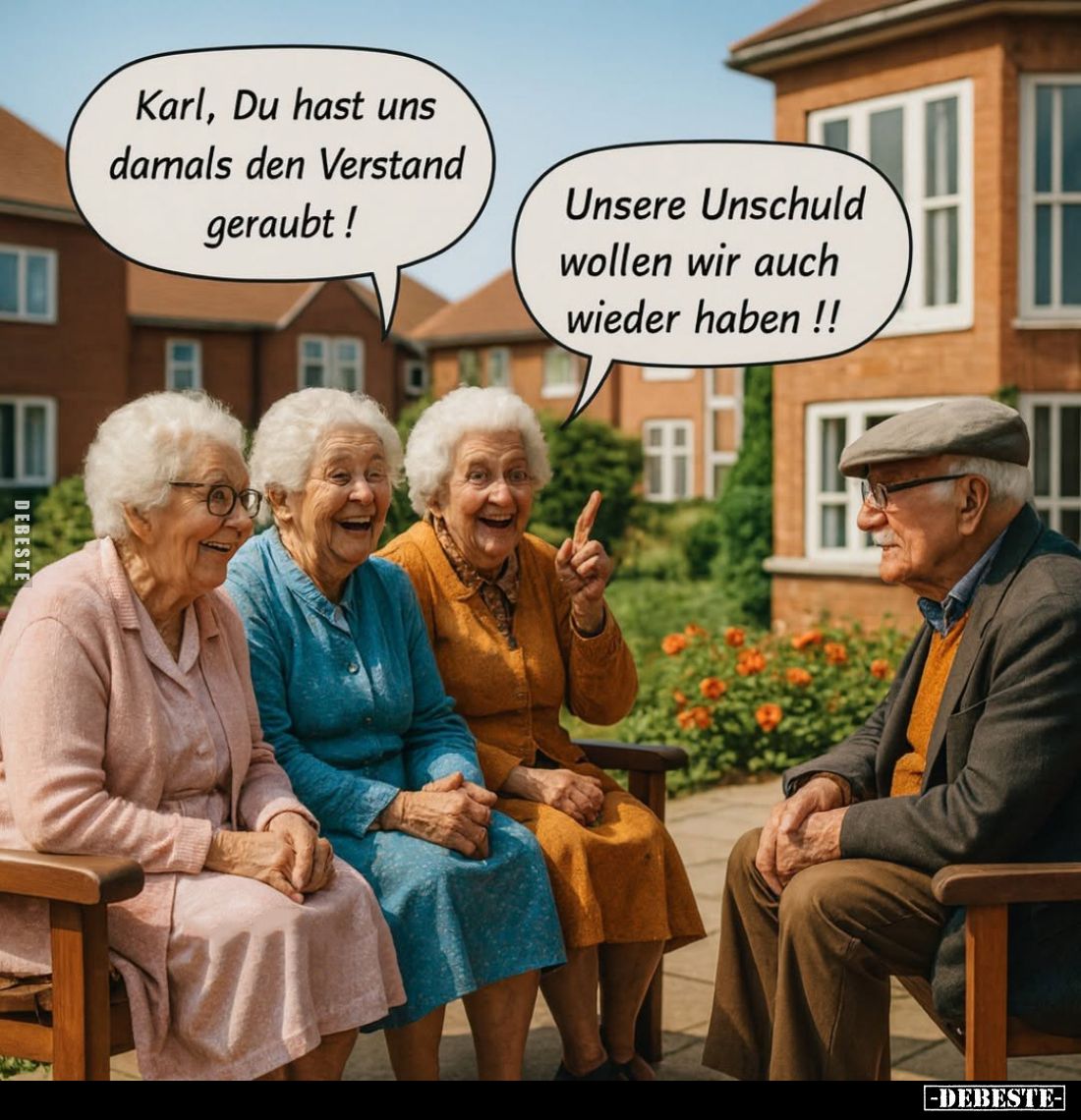 Karl, Du hast uns damals den Verstand geraubt! -
Unsere Unschuld wollen wir auch wieder haben!!