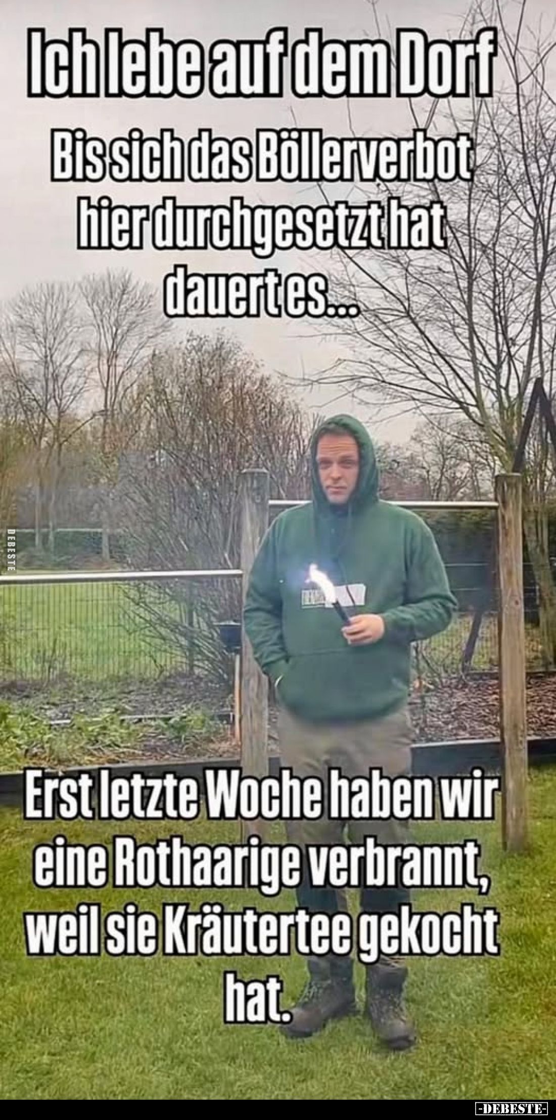 Ich lebe auf dem Dorf.
Bis sich das Böllerverbot hier durchgesetzt hat dauertes...
Erst letzte Woche haben wir eine Rothaar...