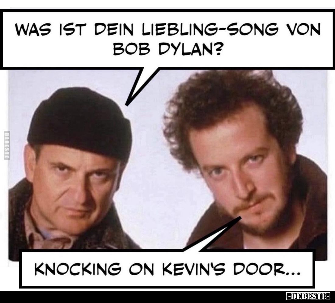 Was ist dein Liebling-Song von Bob Dylan? -
Knocking on Kevin's door...