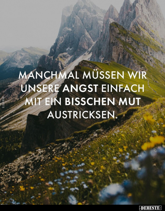 Manchmal müssen wir unsere Angst einfach mit ein bisschen.. - Lustige Bilder | DEBESTE.de