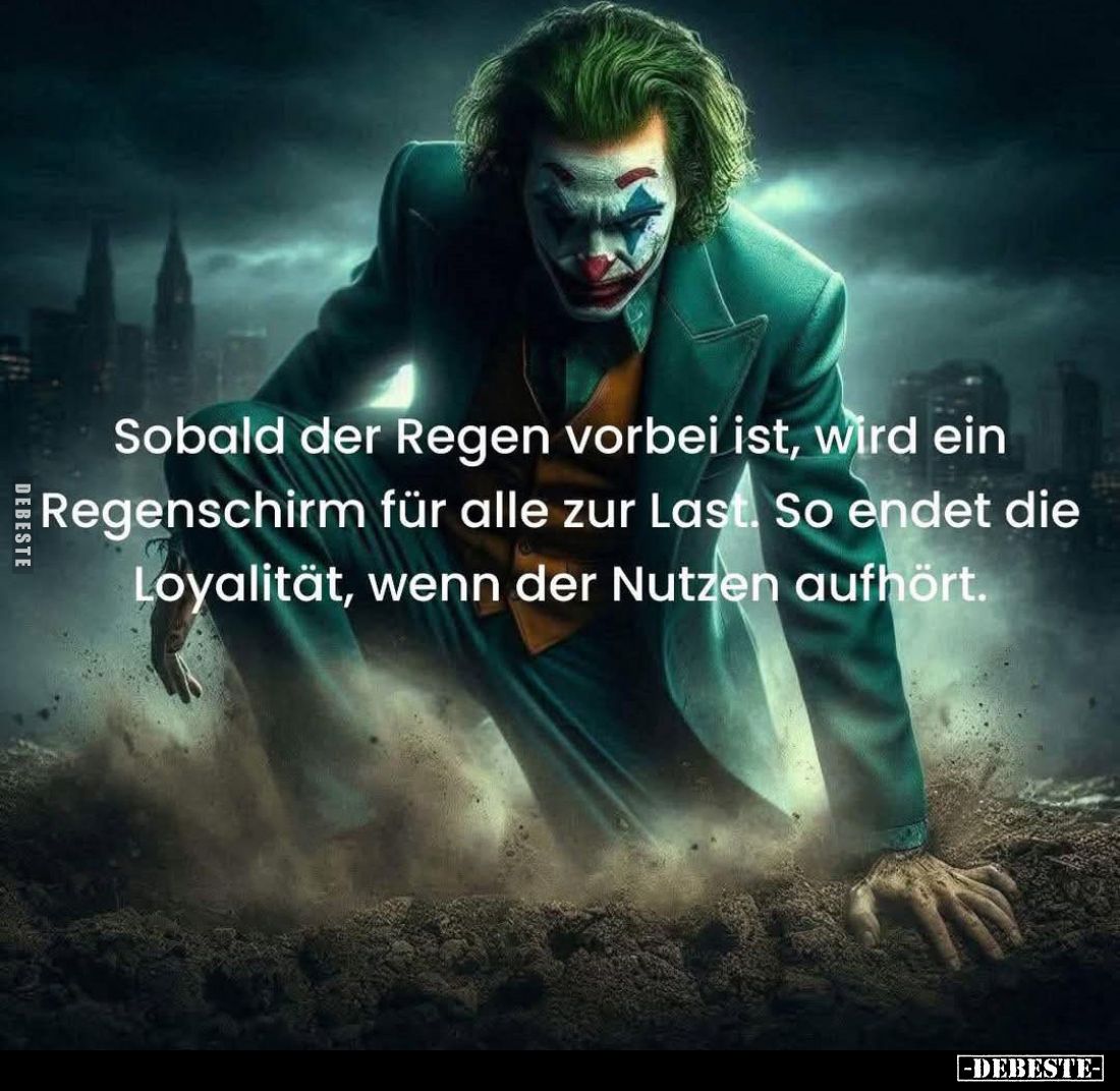 Sobald der Regen vorbei ist, wird ein Regenschirm für alle zur Last. So endet die Loyalität, wenn der Nutzen aufhört.