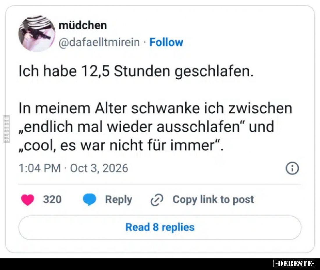 Ich habe 12,5 Stunden geschlafen. In meinem Alter schwanke.. - Lustige Bilder | DEBESTE.de
