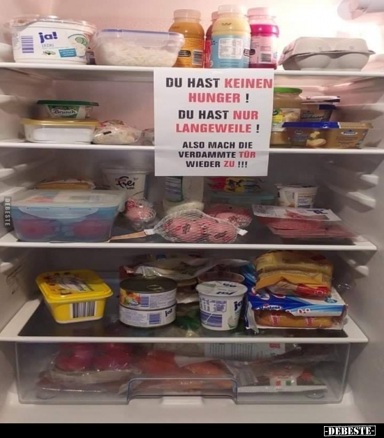 Du hast keinen Hunger..