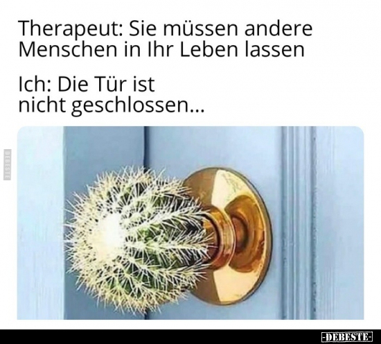 Therapeut: Sie müssen andere Menschen in Ihr Leben.. - Lustige Bilder | DEBESTE.de