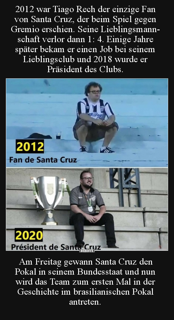 2012 war Tiago Rech der einzige Fan von Santa Cruz, der.. - Lustige Bilder | DEBESTE.de
