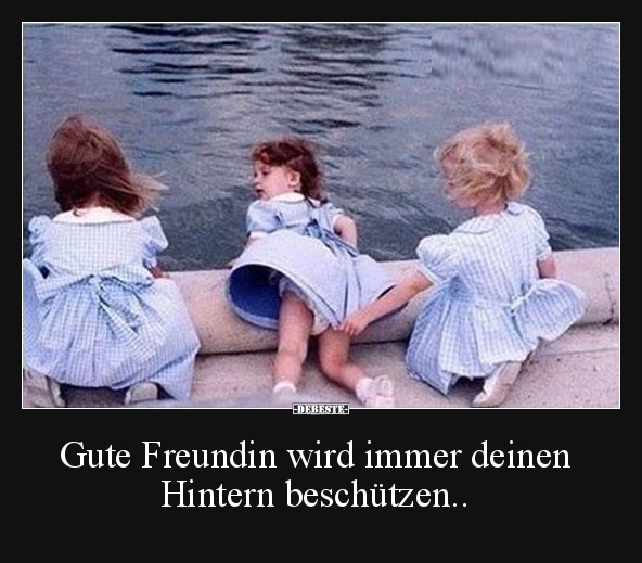 Gute Freundin wird immer deinen Hintern beschützen.. - Lustige Bilder | DEBESTE.de