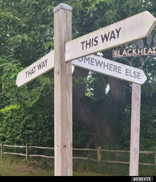 That way - This way - Somewhere else