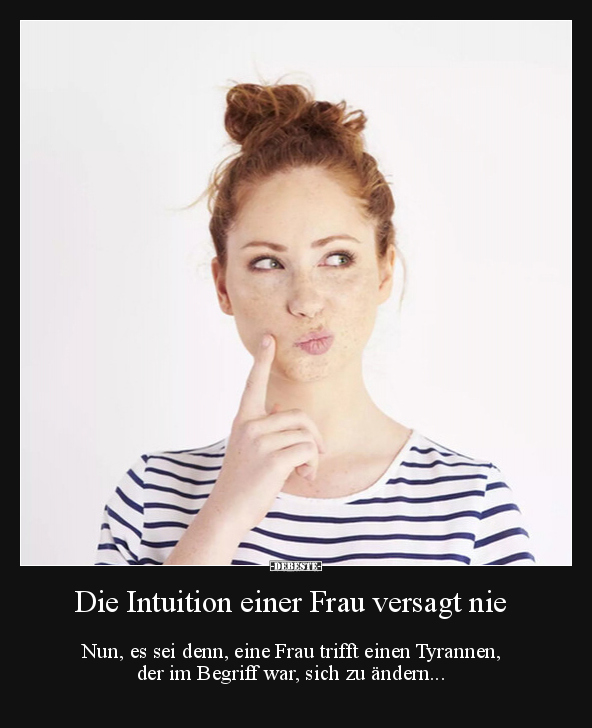 Die Intuition einer Frau versagt nie... - Lustige Bilder | DEBESTE.de