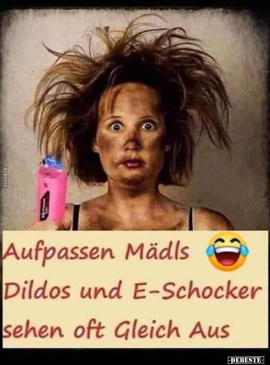 Aufpassen Mädls Dildos und E-Schocker sehen oft.. - Lustige Bilder | DEBESTE.de