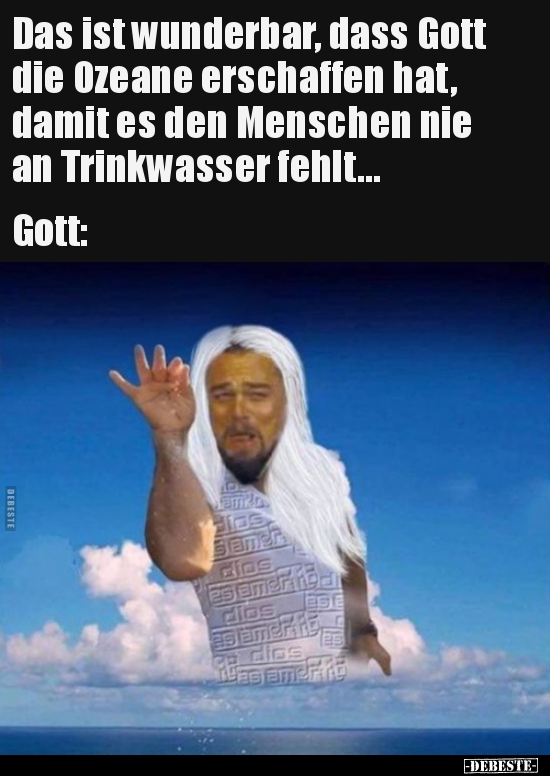 Das ist wunderbar, dass Gott die Ozeane erschaffen hat..