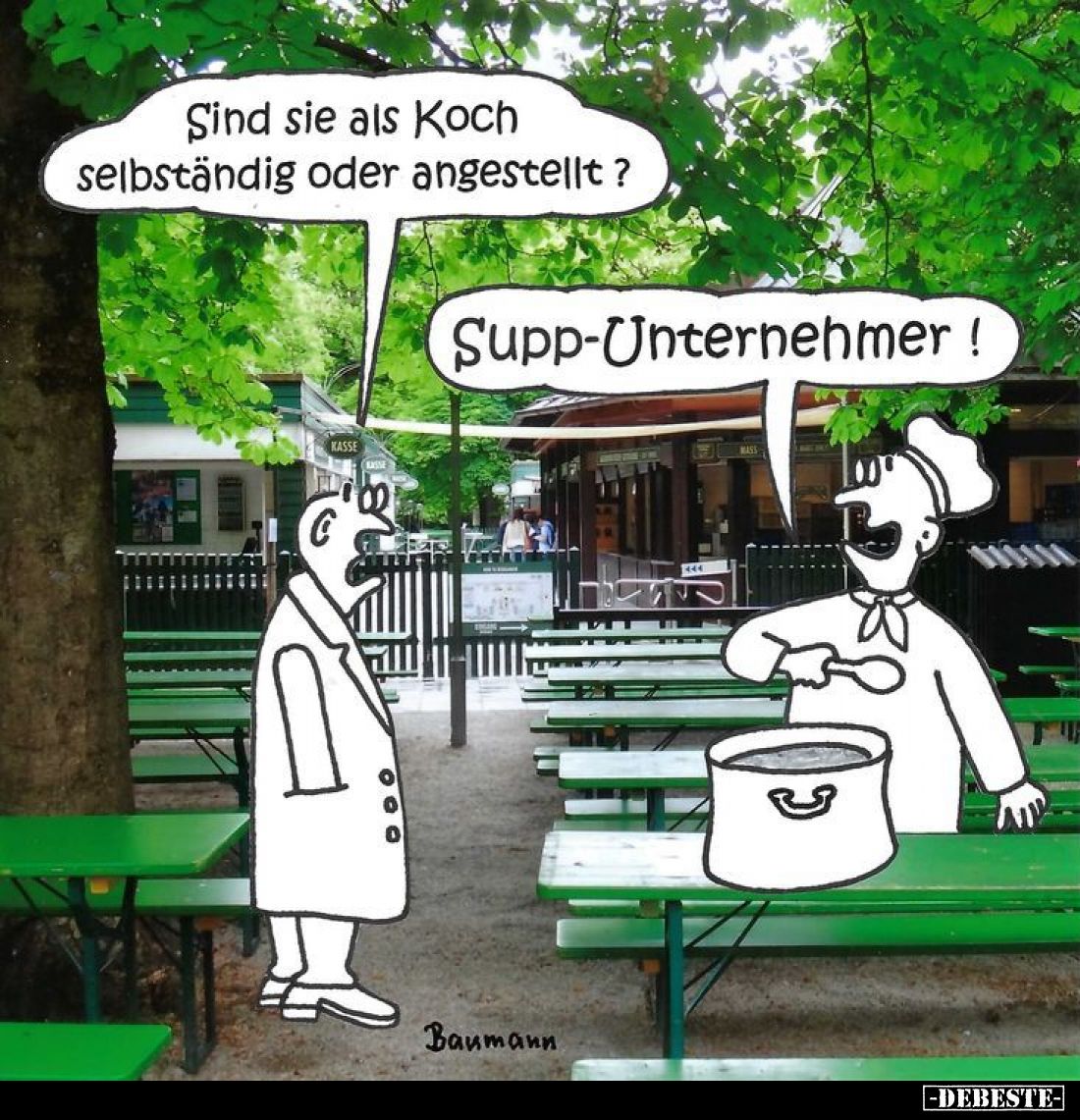 Sind sie als Koch selbständig oder angestellt? -
Supp-Unternehmer!