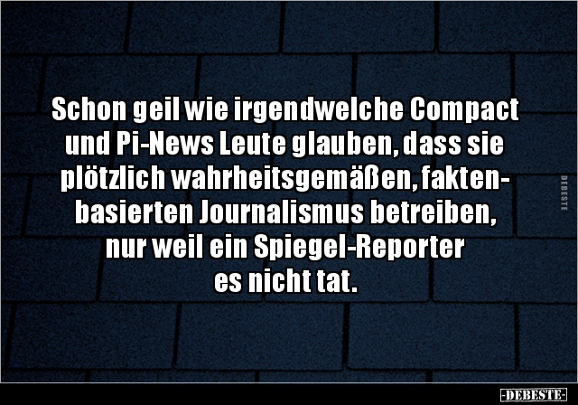 Schon geil wie irgendwelche Compact und Pi-News Leute.. - Lustige Bilder | DEBESTE.de