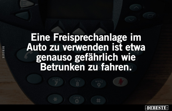 Eine Freisprechanlage im Auto zu verwenden ist etwa genauso.. - Lustige Bilder | DEBESTE.de