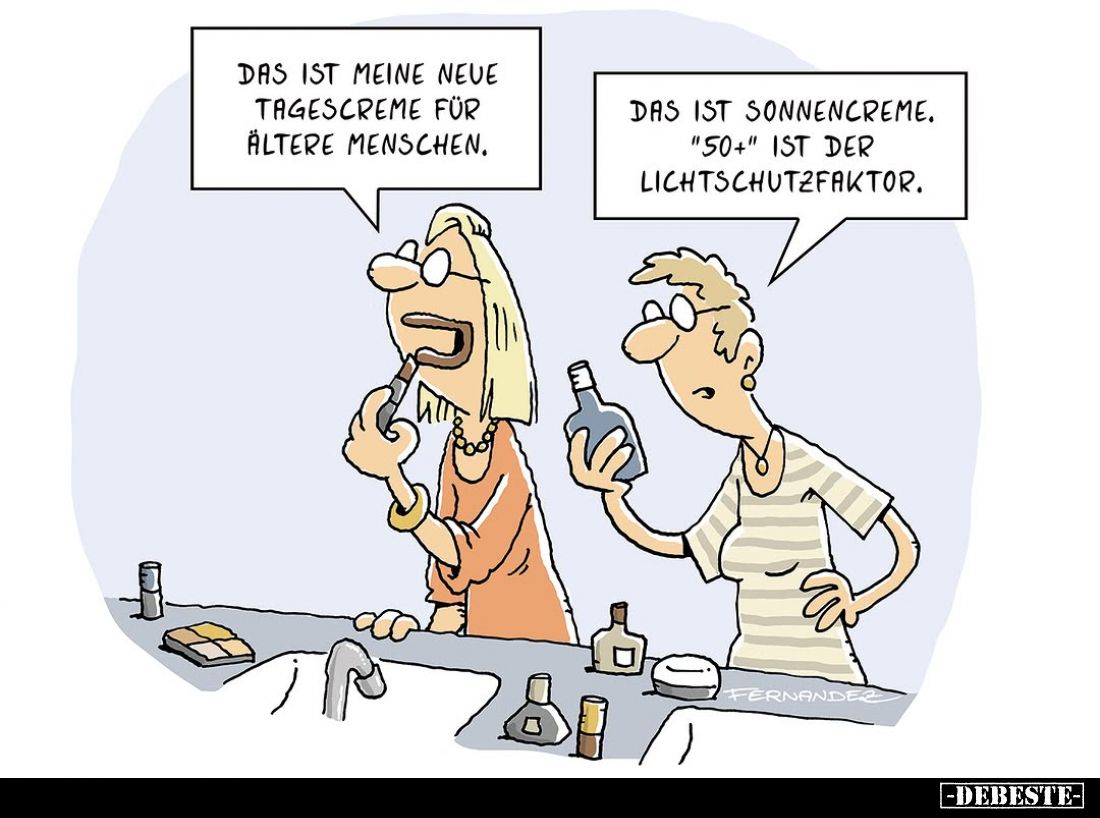 Das ist meine neue Tagescreme für ältere Menschen. -
Das ist Sonnencreme. "50+" ist der Lichtschutzfaktor.