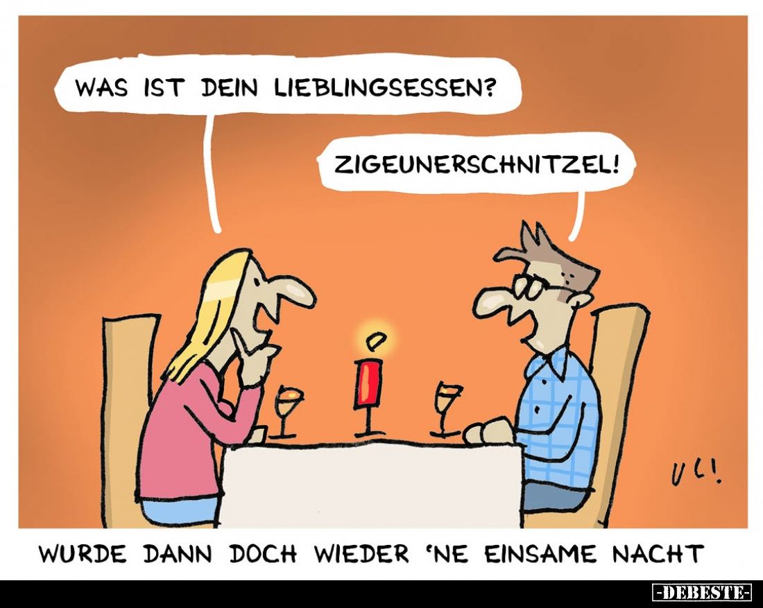 Was ist dein Lieblingsessen? Zigeunerschnitzel! Wurde dann doch wieder 'ne einsame Nacht