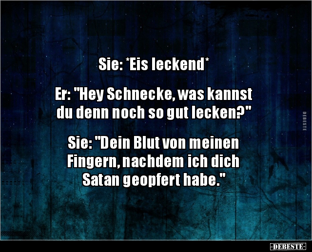 Sie: *Eis leckend*  Er: "Hey Schnecke, was kannst du.." - Lustige Bilder | DEBESTE.de