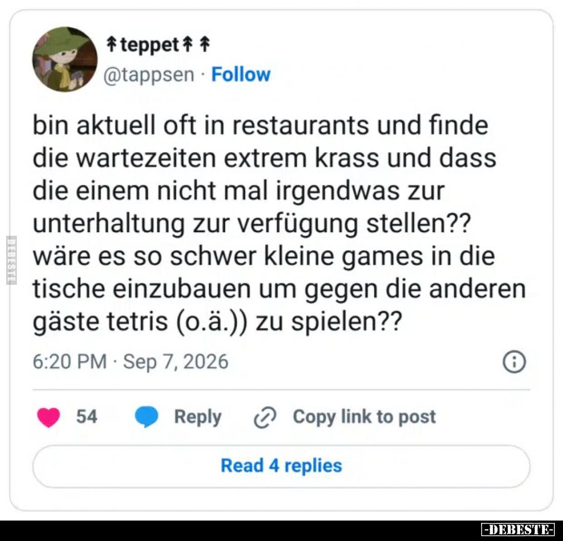 bin aktuell oft in restaurants und finde die wartezeiten extrem krass und dass die einem nicht mal irgendwas zur unterhaltung...