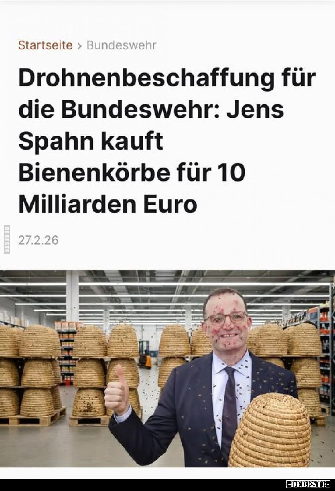Startseite >
Bundeswehr
-
Drohnenbeschaffung für die Bundeswehr: Jens Spahn kauft Bienenkörbe für 10 Milliarden Euro
-...