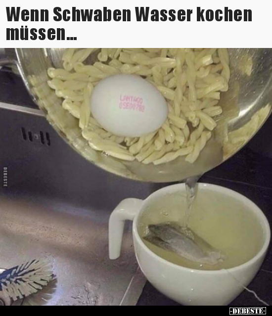 Wenn Schwaben Wasser kochen müssen... - Lustige Bilder | DEBESTE.de