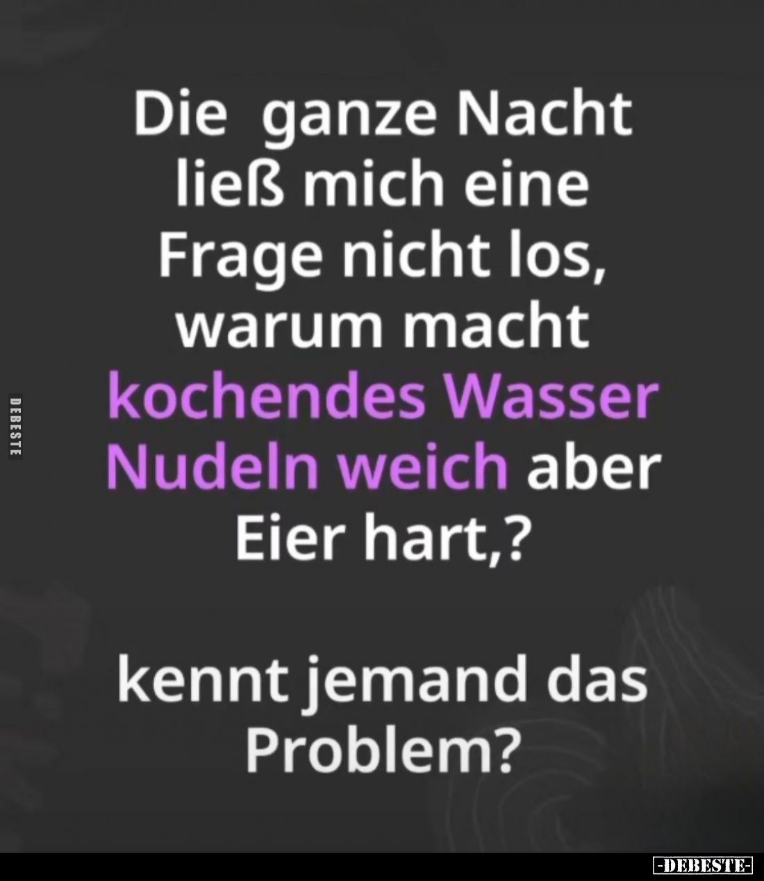 Die ganze Nacht ließ mich eine Frage nicht los, warum macht kochendes Wasser Nudeln weich aber Eier hart?
Kennt jemand das P...