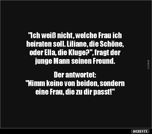 "Ich weiß nicht, welche Frau ich heiraten soll..." - Lustige Bilder | DEBESTE.de