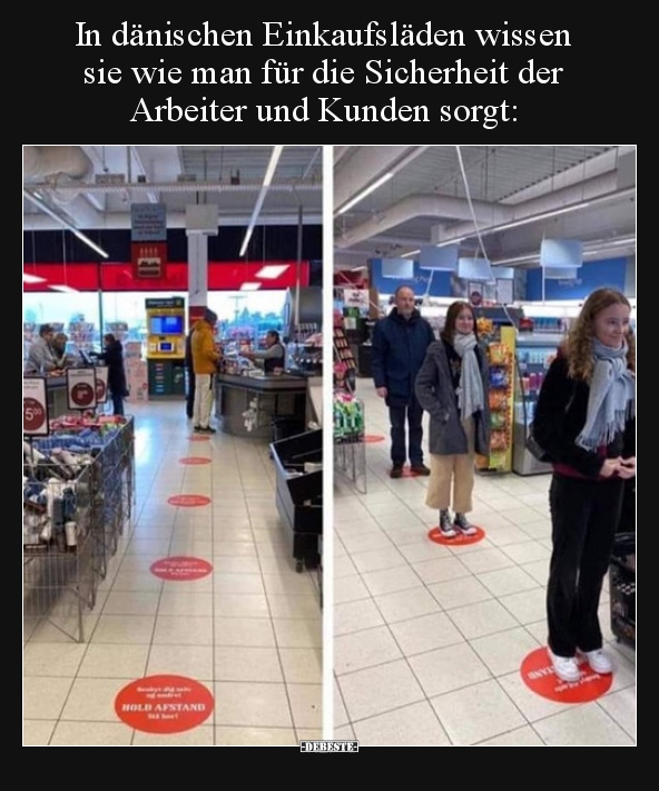 In dänischen Einkaufsläden wissen sie wie man für die..