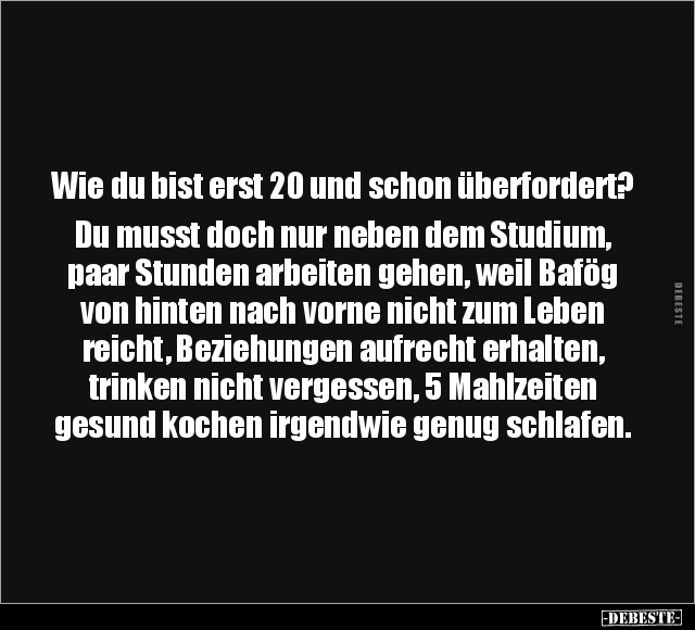 Wie du bist erst 20 und schon überfordert?.. - Lustige Bilder | DEBESTE.de