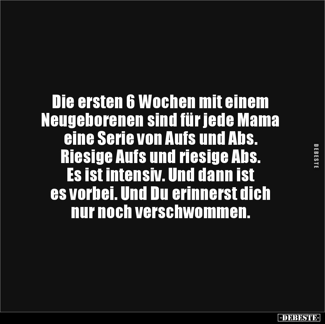 Die ersten 6 Wochen mit einem
Neugeborenen sind für jede Mama
eine Serie von Aufs und Abs.
Riesige Aufs und riesige Abs...