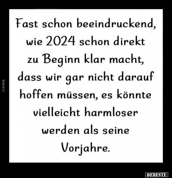 Fast schon beeindruckend, wie 2024 schon direkt zu Beginn.. - Lustige Bilder | DEBESTE.de