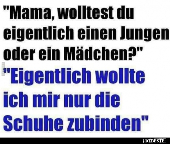 "Mama, wolltest du eigentlich einen Jungen.." - Lustige Bilder | DEBESTE.de