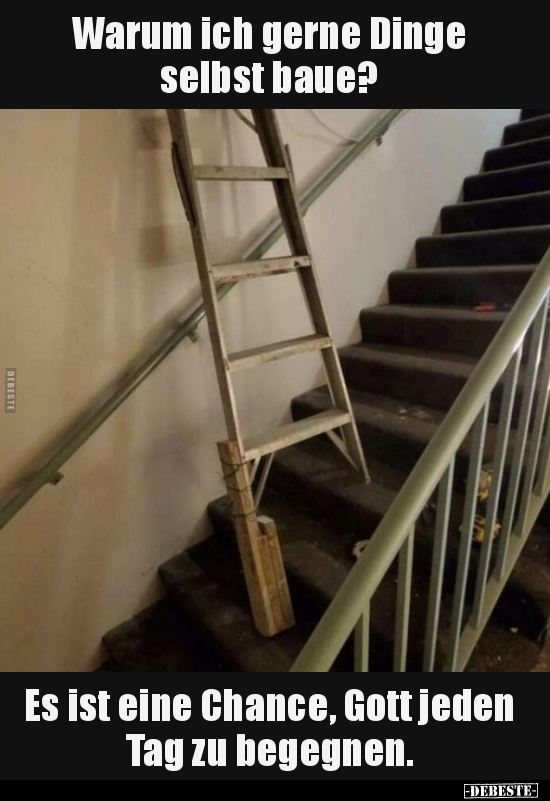 Warum ich gerne Dinge selbst baue? Es ist eine Chance..