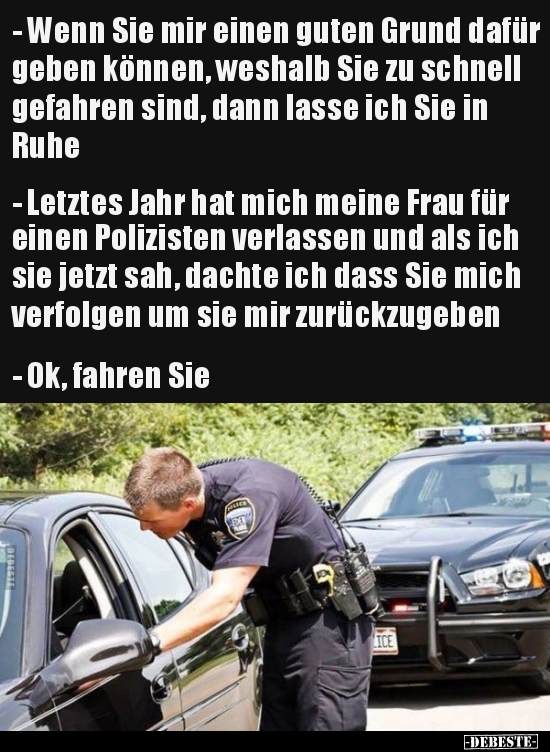 - Wenn Sie mir einen guten Grund dafür geben können..