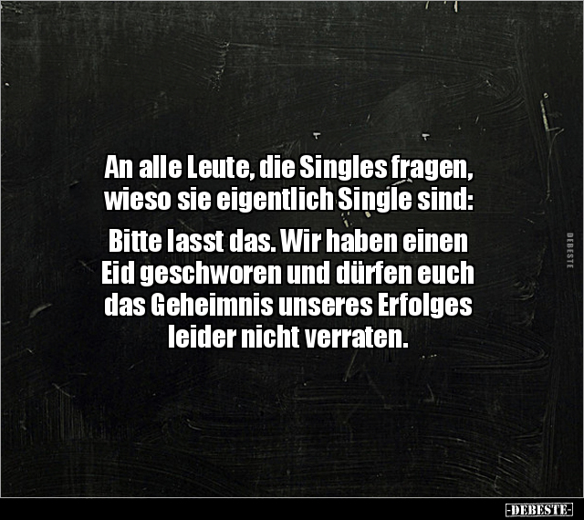 An alle Leute, die Singles fragen, wieso sie eigentlich.. - Lustige Bilder | DEBESTE.de