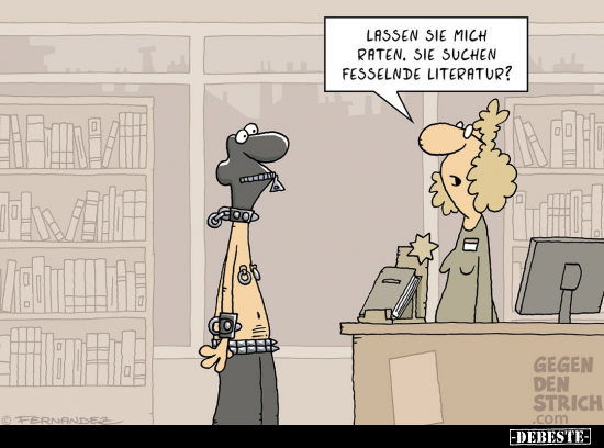 Lassen Sie mich raten. Sie suchen fesselnde Literatur?.. - Lustige Bilder | DEBESTE.de