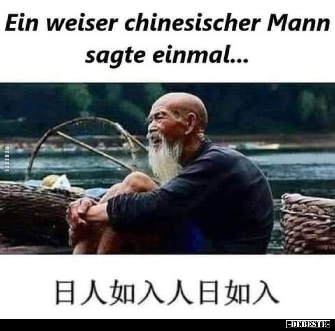 Ein weiser chinesischer Mann sagte einmal... - Lustige Bilder | DEBESTE.de