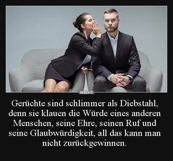 Gerüchte sind schlimmer als Diebstahl, denn sie klauen die.. - Lustige Bilder | DEBESTE.de