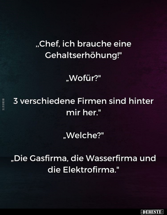 "Chef, ich brauche eine Gehaltserhöhung!" - Lustige Bilder | DEBESTE.de