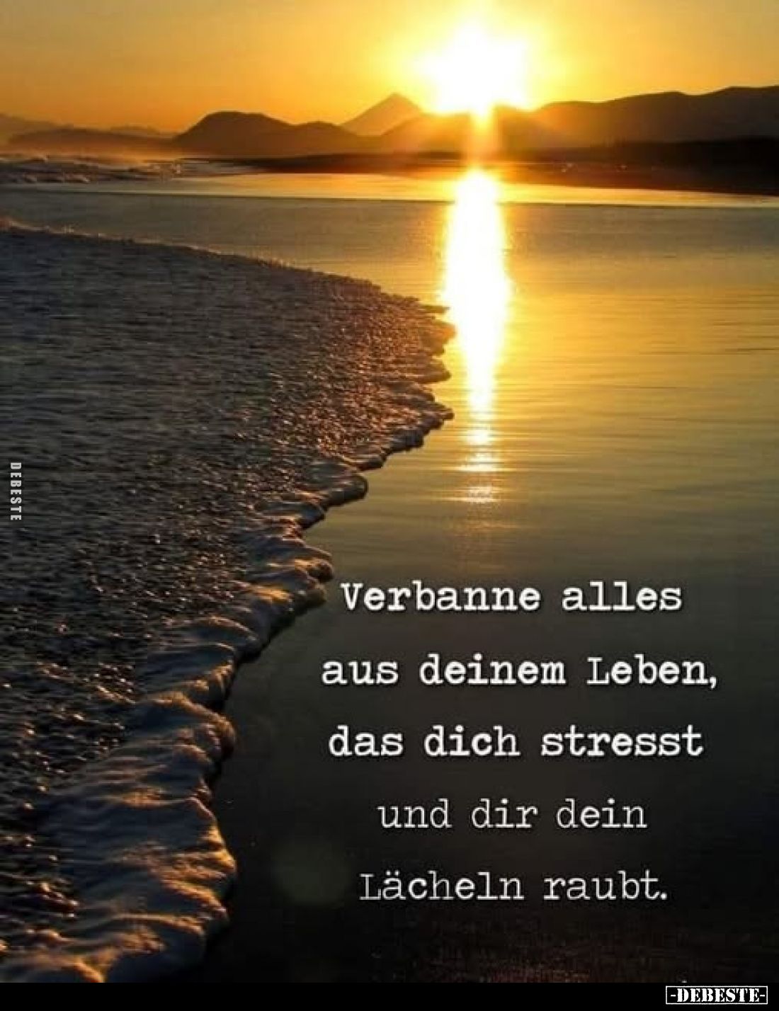 Verbanne alles aus deinem Leben, das dich stresst und dir dein Lächeln raubt.