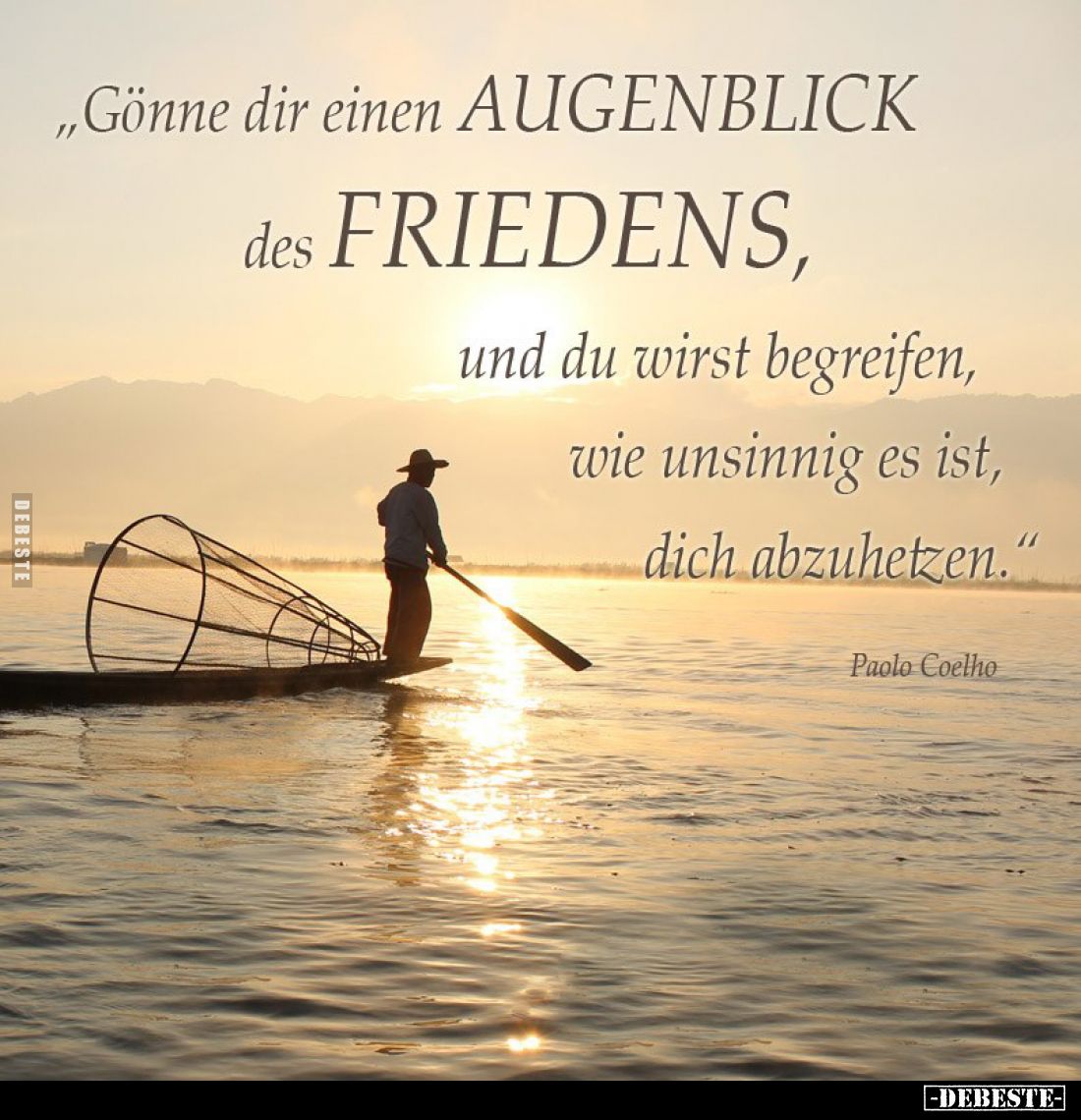 Gönne dir einen Augenblick des Friedens, und du wirst begreifen, wie unsinnig es ist, dich abzuhetzen.