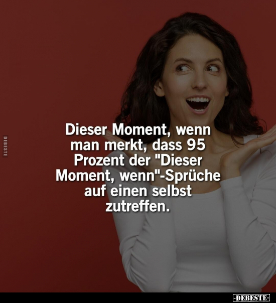 Dieser Moment, wenn man merkt, dass 95 Prozent der "Dieser.." - Lustige Bilder | DEBESTE.de