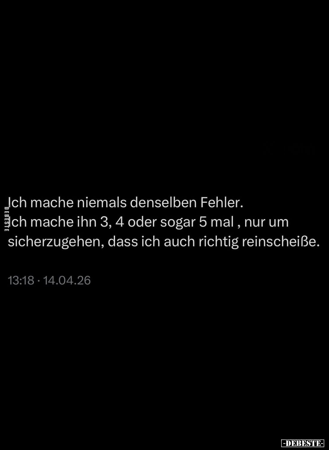 Ich mache niemals denselben Fehler.. - Lustige Bilder | DEBESTE.de