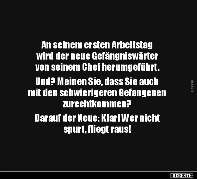 An seinem ersten Arbeitstag wird der neue Gefängniswärter.. - Lustige Bilder | DEBESTE.de