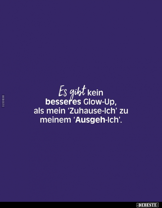 Es gibt kein besseres Glow-Up.. - Lustige Bilder | DEBESTE.de