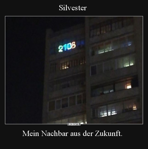 Silvester - Mein Nachbar aus der Zukunft. - Lustige Bilder | DEBESTE.de