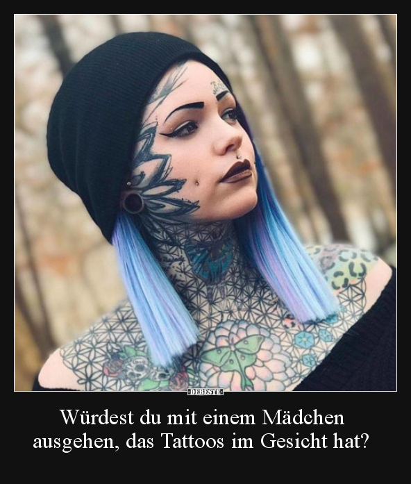 Würdest du mit einem Mädchen ausgehen, das Tattoos im.. - Lustige Bilder | DEBESTE.de
